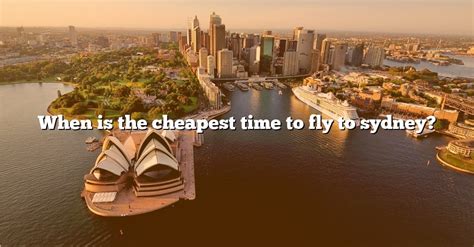 cheapest time to fly to australia.